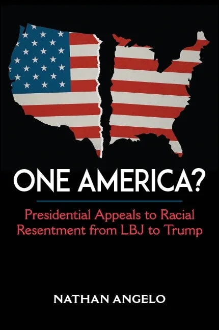 One America?: Presidential Appeals to Racial Resentment from LBJ to Trump - Paperback