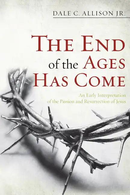 The End of the Ages Has Come - Paperback