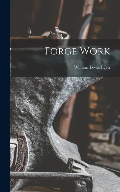 Forge Work - Hardcover
