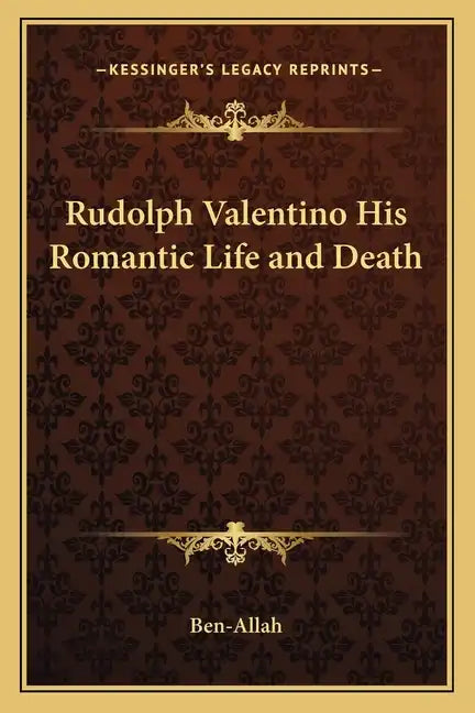 Rudolph Valentino His Romantic Life and Death - Paperback