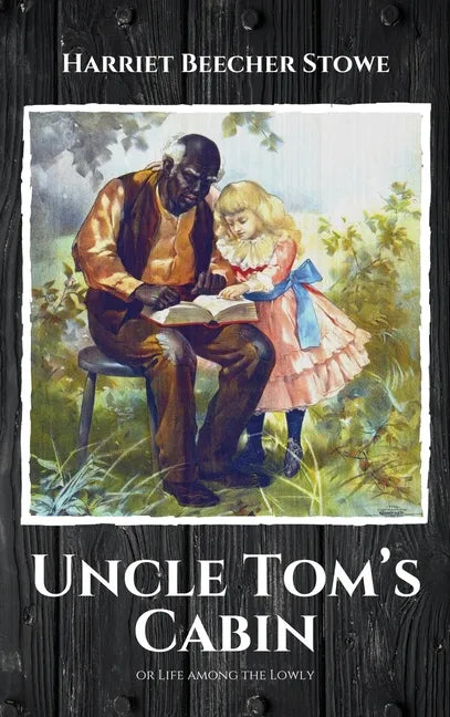Uncle Tom's Cabin: or Life among the Lowly - Hardcover