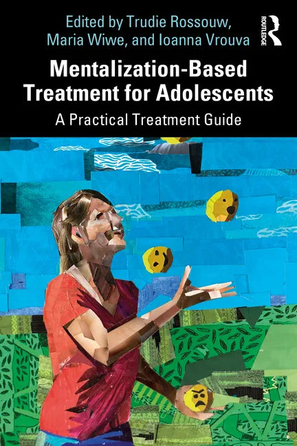 Mentalization-Based Treatment for Adolescents: A Practical Treatment Guide - Paperback