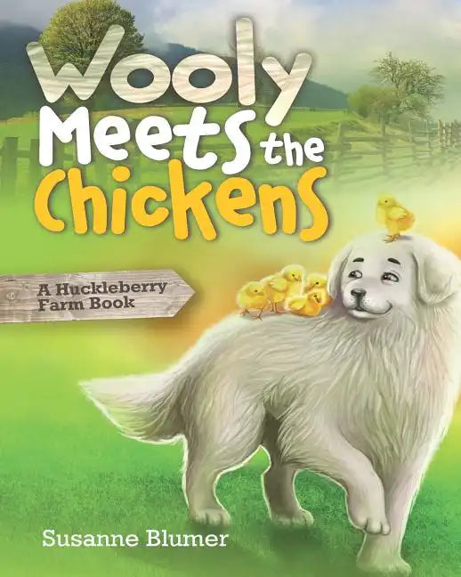 Wooly Meets The Chickens: A Huckleberry Farm Book - Paperback