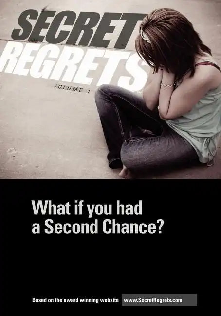 Secret Regrets: What If You Had a Second Chance? - Paperback