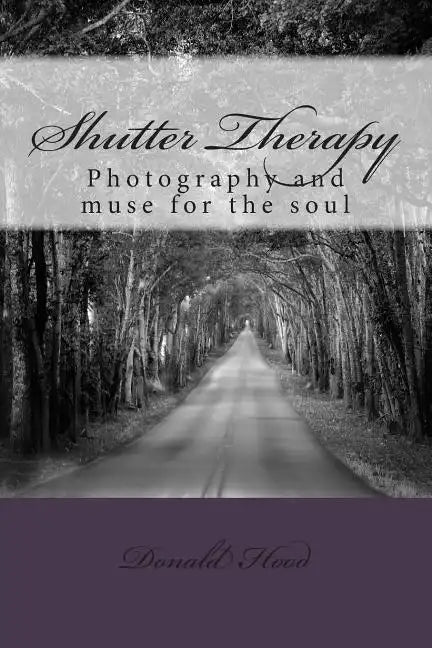 Shutter Therapy: Photography and muse for the soul - Paperback
