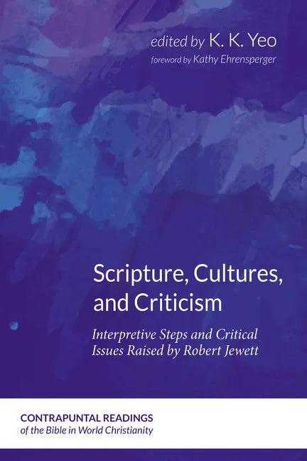 Scripture, Cultures, and Criticism: Interpretive Steps and Critical Issues Raised by Robert Jewett - Paperback