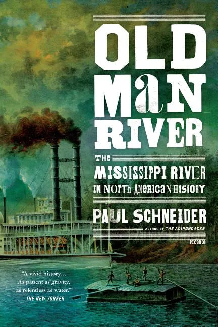 Old Man River: The Mississippi River in North American History - Paperback