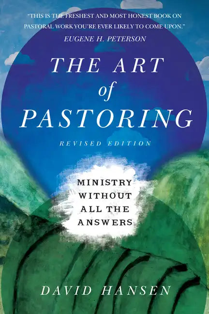 The Art of Pastoring: Ministry Without All the Answers (Revised) - Paperback