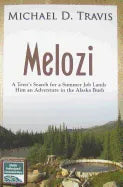 Melozi: A Teen's Search for A Summer Job Lands Him An Adventure In The Alaska Bush - Paperback