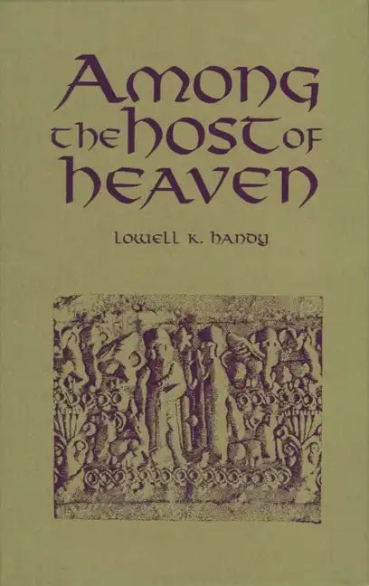 Among the Host of Heaven: The Syro-Palestinian Pantheon as Bureaucracy - Hardcover
