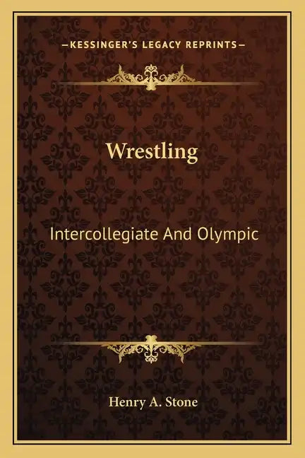 Wrestling: Intercollegiate and Olympic - Paperback