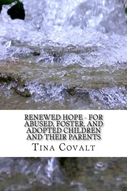 Renewed Hope - For Abused, Foster, and Adopted Children and their Parents - Paperback