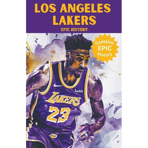 Los Angeles Lakers Epic History - Paperback