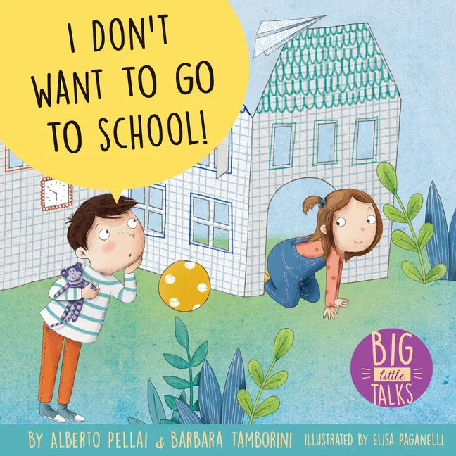 I Don't Want to Go to School! - Hardcover