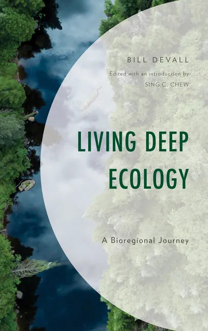 Living Deep Ecology: A Bioregional Journey - Hardcover