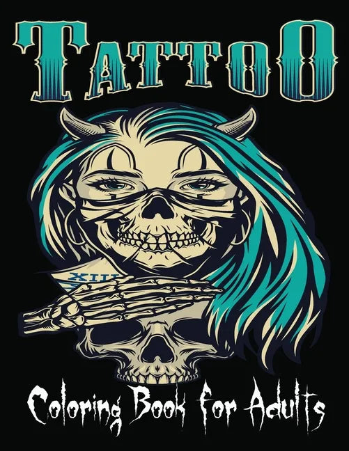 Tattoo Coloring Book For Adults: Over 85 Coloring Pages For Adult Relaxation With Beautiful Modern Tattoo Designs Such As Sugar Skulls, - Paperback