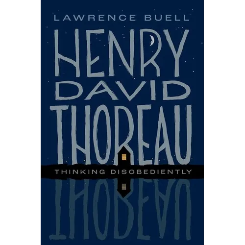 Henry David Thoreau: Thinking Disobediently - Hardcover