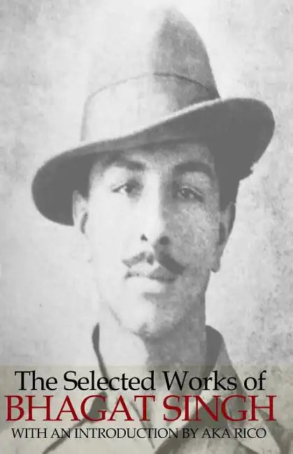 The Selected Works of Bhagat Singh - Paperback