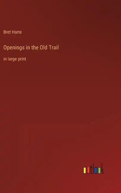 Openings in the Old Trail: in large print - Hardcover