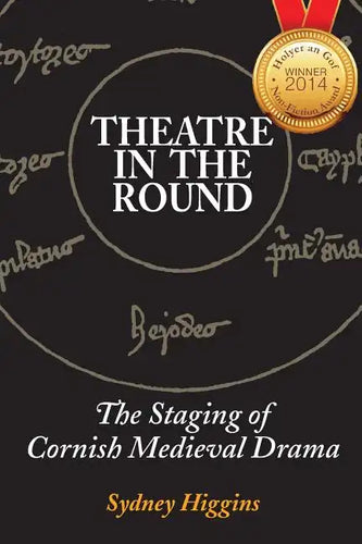 Theatre in the Round: The Staging of Cornish Medieval Drama - Paperback