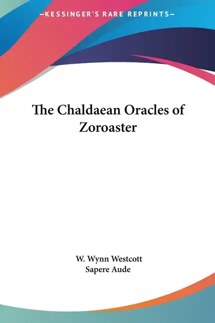 The Chaldaean Oracles of Zoroaster - Hardcover