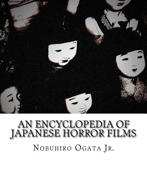 An Encyclopedia of Japanese Horror Films - Paperback