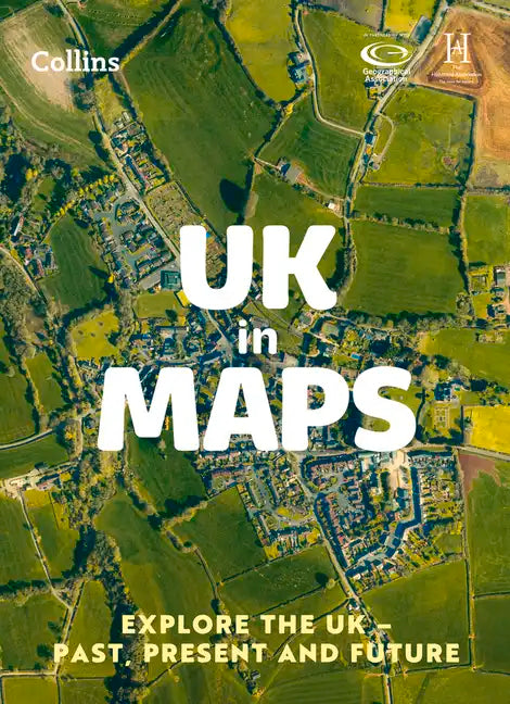 UK in Maps: Explore the UK - Past, Present and Future - Paperback