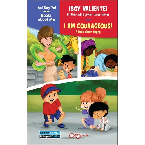 ¡Soy Valiente! / I Am Courageous!: Un Libro Sobre Probar Cosas Nuevas / A Book about Trying - Library Binding
