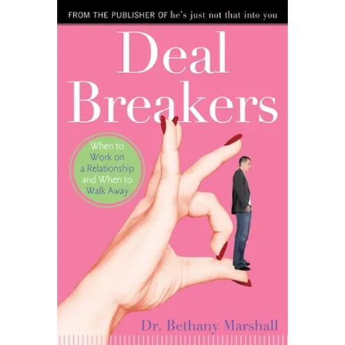 Deal Breakers: When to Work on a Relationship and When to Walk Away - Paperback