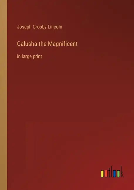 Galusha the Magnificent: in large print - Paperback