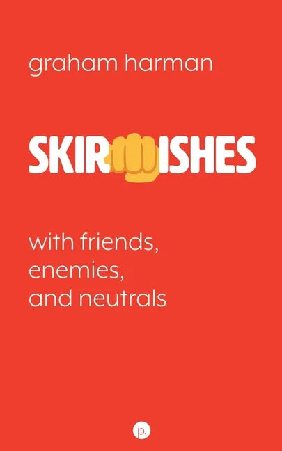 Skirmishes: With Friends, Enemies, and Neutrals - Paperback