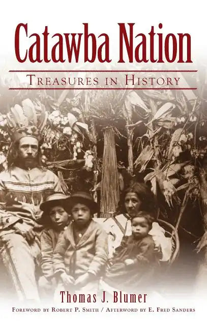 Catawba Nation: Treasures in History - Hardcover