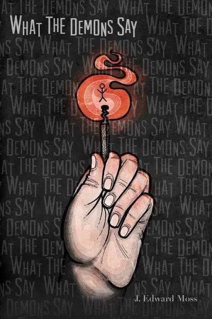 What the Demons Say - Paperback