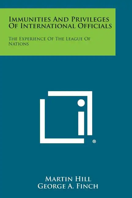 Immunities And Privileges Of International Officials: The Experience Of The League Of Nations - Paperback