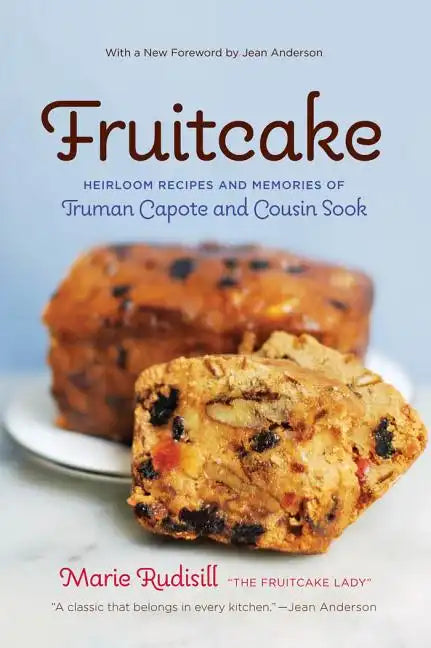 Fruitcake: Heirloom Recipes and Memories of Truman Capote & Cousin Sook - Paperback