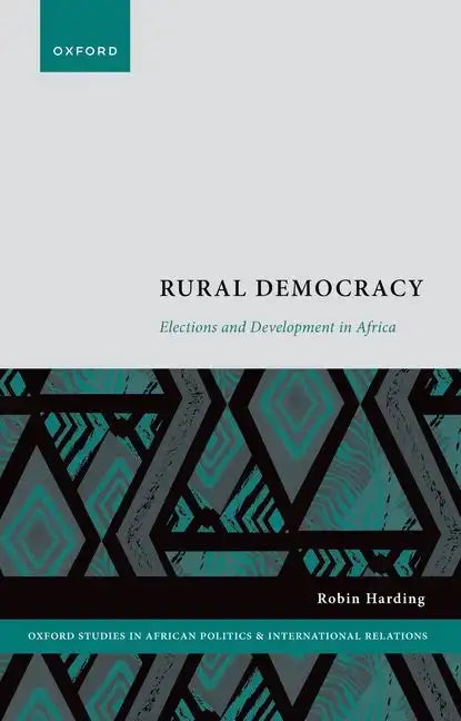 Rural Democracy: Elections and Development in Africa - Paperback