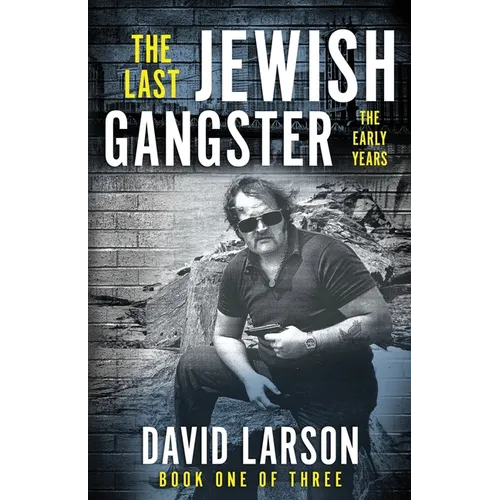 The Last Jewish Gangster: The Early Years - Paperback