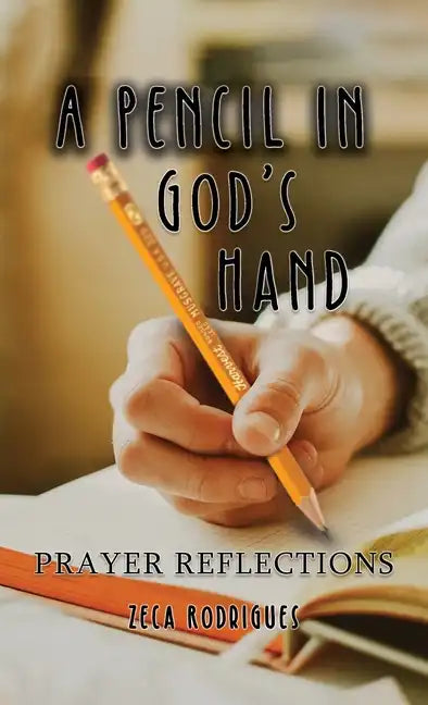 A Pencil in God's Hand: Prayer Reflections - Hardcover