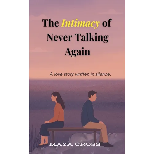The Intimacy of Never Talking Again