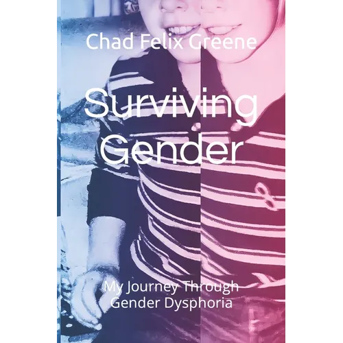 Surviving Gender: My Journey Through Gender Dysphoria - Paperback