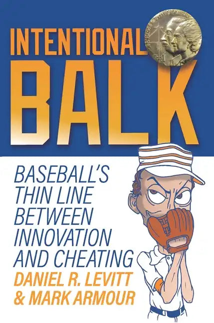 Intentional Balk: Baseball's Thin Line Between Innovation and Cheating - Paperback