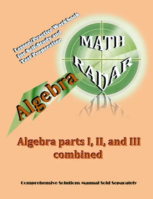 Algebra: Algebra Parts I, II, and III combined - Paperback