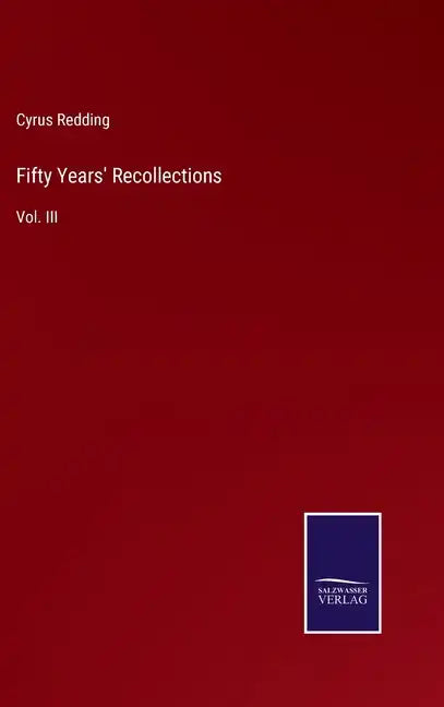 Fifty Years' Recollections: Vol. III - Hardcover