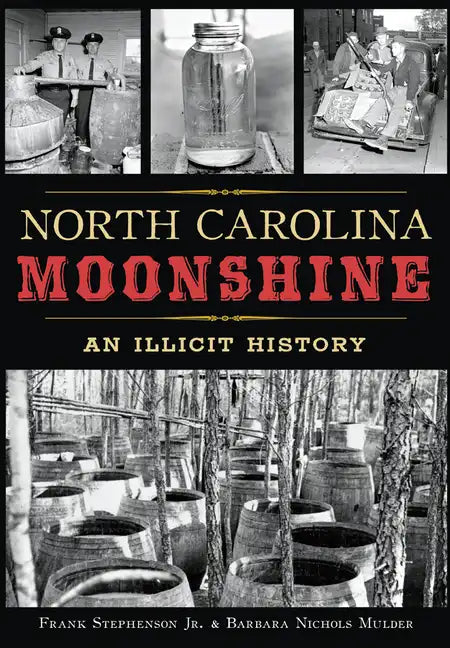 North Carolina Moonshine: An Illicit History - Paperback
