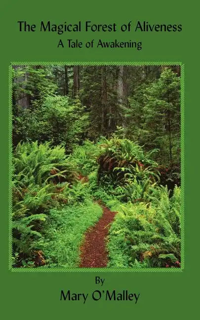 The Magical Forest of Aliveness: A Tale of Awakening - Paperback