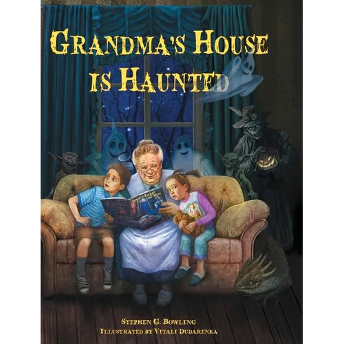 Grandma's House is Haunted - Hardcover