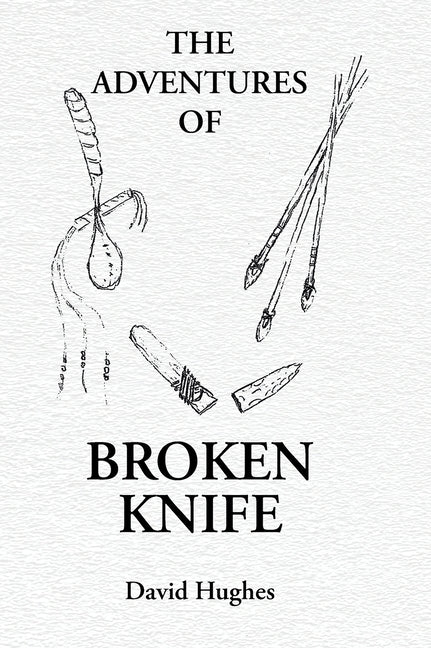 The Adventures Of Broken Knife - Hardcover