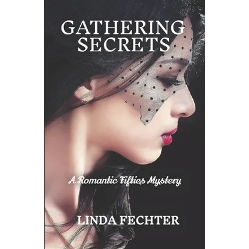 Gathering Secrets: A Romantic Fifties Mystery - Paperback