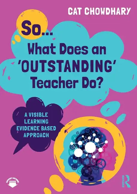 So... What Does an Outstanding Teacher Do?: A Visible Learning Evidence Based Approach - Paperback
