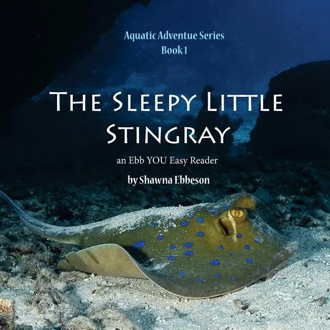 The Sleepy Little Stingray: an Ebb YOU Easy Reader - Paperback